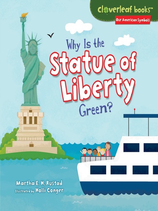 Title details for Why Is the Statue of Liberty Green? by Martha E. H. Rustad - Available